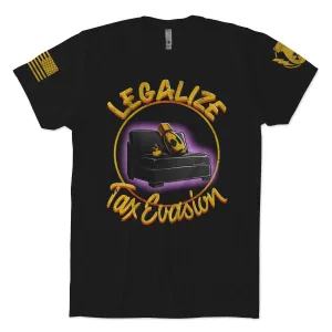 Legalize Tax Evasion T-Shirt